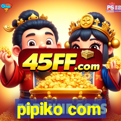 pipiko com